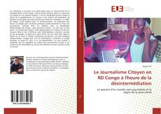 Le Journalisme Citoyen en RD Congo à l'heure de la désintermédiation kitap kapağı