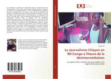 Couverture de Le Journalisme Citoyen en RD Congo à l'heure de la désintermédiation