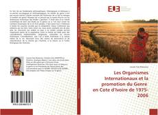Les Organismes Internationaux et la promotion du Genre en Cote d’Ivoire de 1975-2006 kitap kapağı
