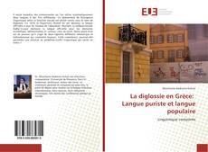 Bookcover of La diglossie en Grèce: Langue puriste et langue populaire
