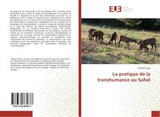 Couverture de La pratique de la transhumance au Sahel