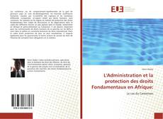 Bookcover of L'Administration et la protection des droits Fondamentaux en Afrique: