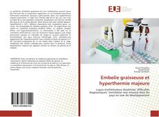 Copertina di Embolie graisseuse et hyperthermie majeure