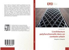 Capa do livro de L'architecture polyfonctionnelle dans un contexte urbain 