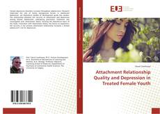 Attachment Relationship Quality and Depression in Treated Female Youth的封面