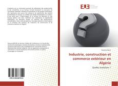 Buchcover von Industrie, construction et commerce extérieur en Algérie
