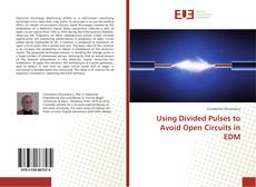 Using Divided Pulses to Avoid Open Circuits in EDM kitap kapağı