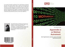 Bookcover of Apprendre à se Motiver Autrement