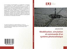 Couverture de Modélisation, simulation et commande d’un système photovoltaïque