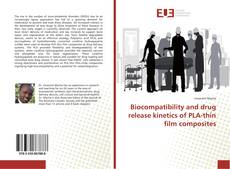 Portada del libro de Biocompatibility and drug release kinetics of PLA-thin film composites