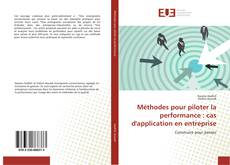 Capa do livro de Méthodes pour piloter la performance : cas d'application en entreprise 