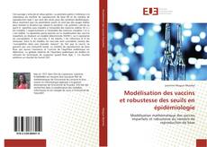 Bookcover of Modélisation des vaccins et robustesse des seuils en épidémiologie