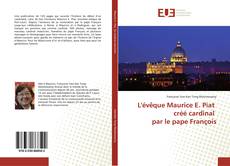 Bookcover of L'évêque Maurice E. Piat créé cardinal par le pape François