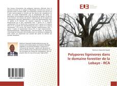 Copertina di Polypores lignivores dans le domaine forestier de la Lobaye - RCA
