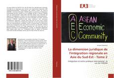 Buchcover von La dimension juridique de l'intégration régionale en Asie du Sud-Est - Tome 2