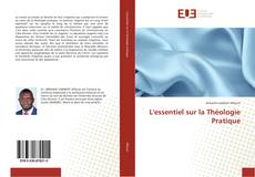 Portada del libro de L'essentiel sur la Théologie Pratique