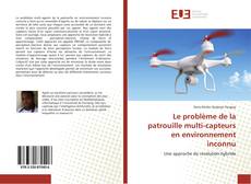 Bookcover of Le problème de la patrouille multi-capteurs en environnement inconnu