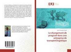 Capa do livro de Le changement de progiciel dans une entreprise de transport/logistique 