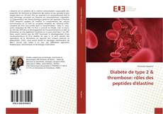 Обложка Diabète de type 2 & thrombose: rôles des peptides d'élastine