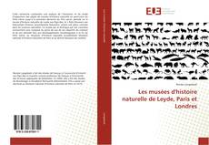 Capa do livro de Les musées d'histoire naturelle de Leyde, Paris et Londres 
