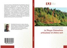 Bookcover of Le Thuya (Tetraclinis articulata) et chêne vert