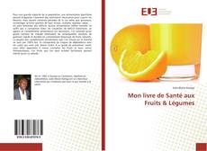 Mon livre de Santé aux Fruits & Légumes的封面