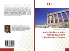 Bookcover of La prêtrise dans le culte médico-oraculaire d’Amphiaraos d'Oropos