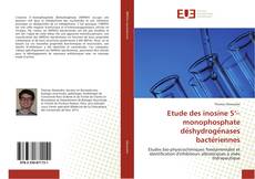 Capa do livro de Etude des inosine 5’–monophosphate déshydrogénases bactériennes 