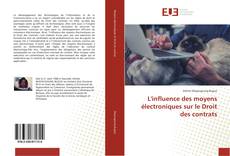 Bookcover of L'influence des moyens électroniques sur le Droit des contrats