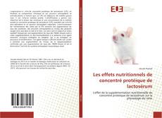 Capa do livro de Les effets nutritionnels de concentré protéique de lactosérum 