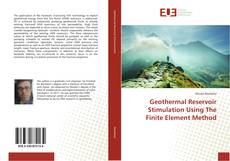 Bookcover of Geothermal Reservoir Stimulation Using The Finite Element Method