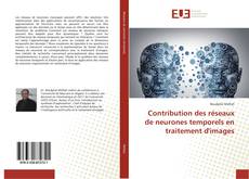 Bookcover of Contribution des réseaux de neurones temporels en traitement d'images
