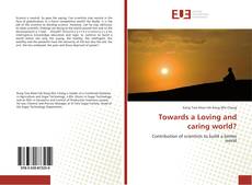 Bookcover of Towards a Loving and caring world?