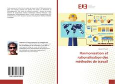 Bookcover of Harmonisation et rationalisation des méthodes de travail