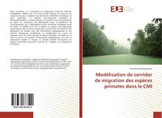 Bookcover of Modélisation de corridor de migration des espèces primates dans le CMI
