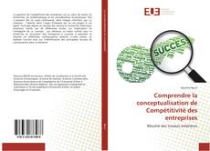 Capa do livro de Comprendre la conceptualisation de Compétitivité des entreprises 