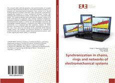 Bookcover of Synchronization in chains, rings and networks of electromechanical systems