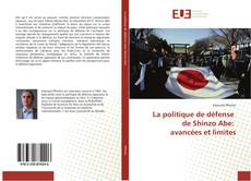 Bookcover of La politique de défense de Shinzo Abe: avancées et limites