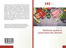 Biochimie, qualité et conservation des aliments kitap kapağı