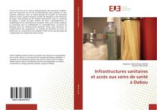 Bookcover of Infrastructures sanitaires et accès aux soins de santé à Dabou