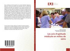 Bookcover of Les avis d’aptitude médicale en milieu de soins