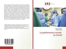 Bookcover of La performance sociale au travail