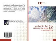 Buchcover von La nécessité d'un Droit commun européen de la consommation