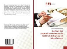 Buchcover von Gestion des approvisionnements du matériel de bureau en Microfinance