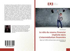 Capa do livro de Le rôle du revenu financier implicite dans L'intermédiation financière 
