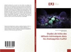 Buchcover von Etudes ab-initio des défauts intrinsèques dans les chalcopyrites CuXS2