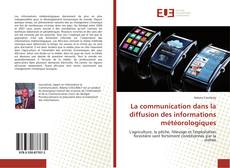 Bookcover of La communication dans la diffusion des informations météorologiques