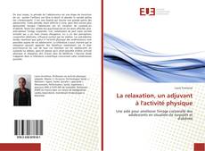 La relaxation, un adjuvant à l'activité physique的封面