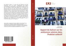 Portada del libro de Apport du balcon sur les ambiances solaires dans l'habitat collectif