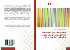 Capa do livro de Femme et dynamique du terrorisme postmoderne: L'Attentat de Y. Khadra 